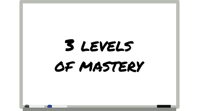 3 Levels Of Mastery