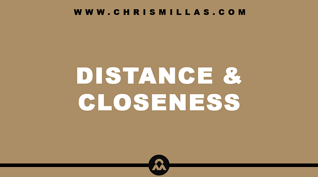 Distance Versus Closeness
