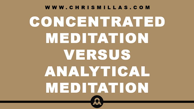 Concentrated Meditation Versus Analytical Meditation Explained