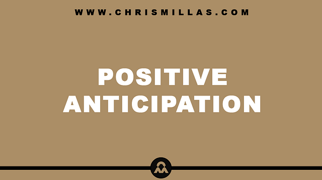 Positive Anticipation Explained Simply