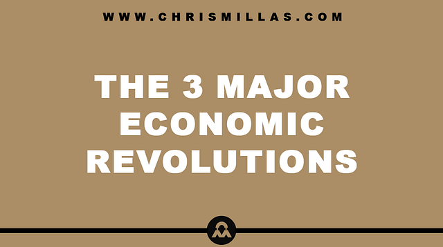 The 3 Major Economic Revolutions Explained Simply