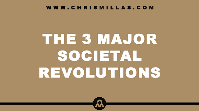 The 3 Major Societal Revolutions Explained Simply