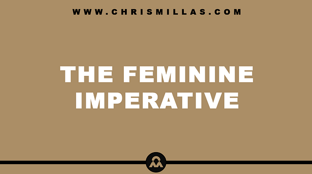 The Feminine Imperative Explained Simply