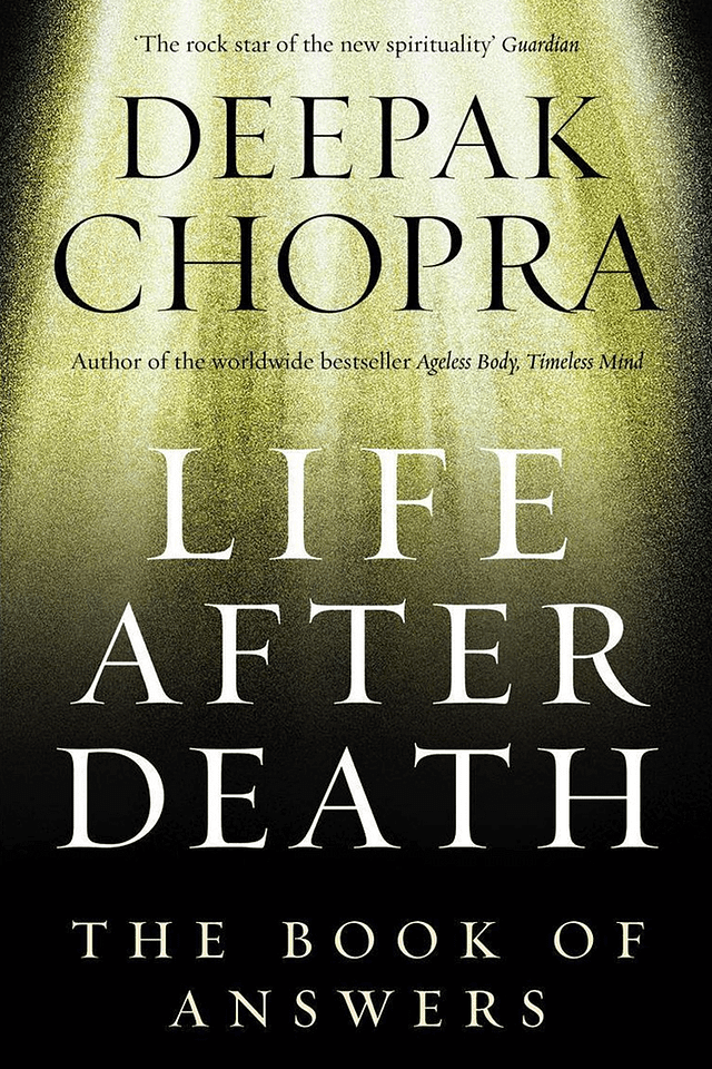 Deepak Chopra - Life After Death