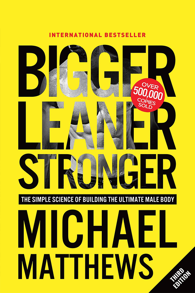 Michael Matthews - Bigger Leaner Stronger