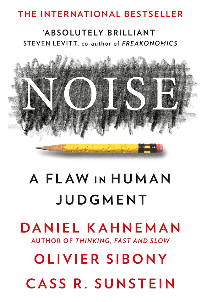 Daniel Kahneman & Olivier Sibony - Noise